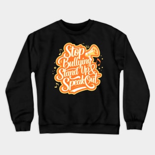 Stop Bullying Stand Up And Speak Out Anti-Bullying Unity Crewneck Sweatshirt